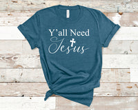Y'all Need Jesus - Unisex t-shirt