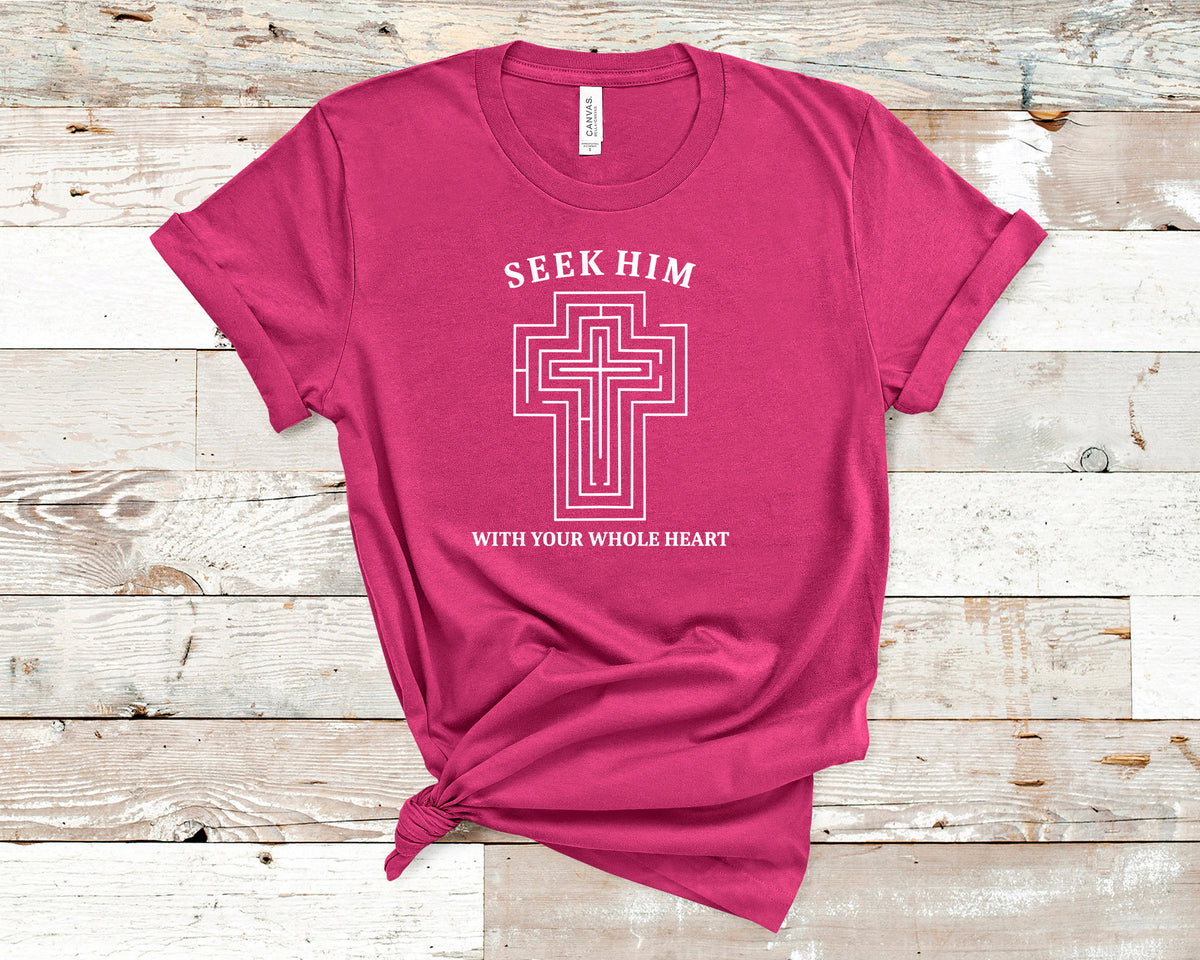 Seek Him with Your Whole Heart - Unisex t-shirt