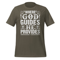 Where God guides He provides - Unisex t-shirt