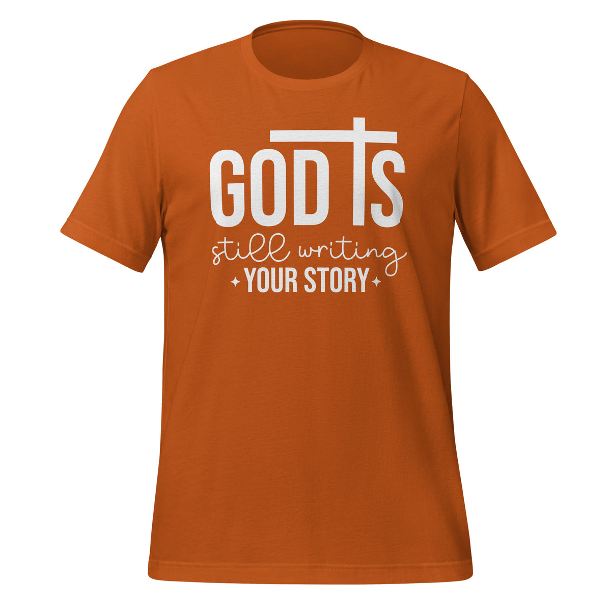 God is still writing your story - Unisex t-shirt