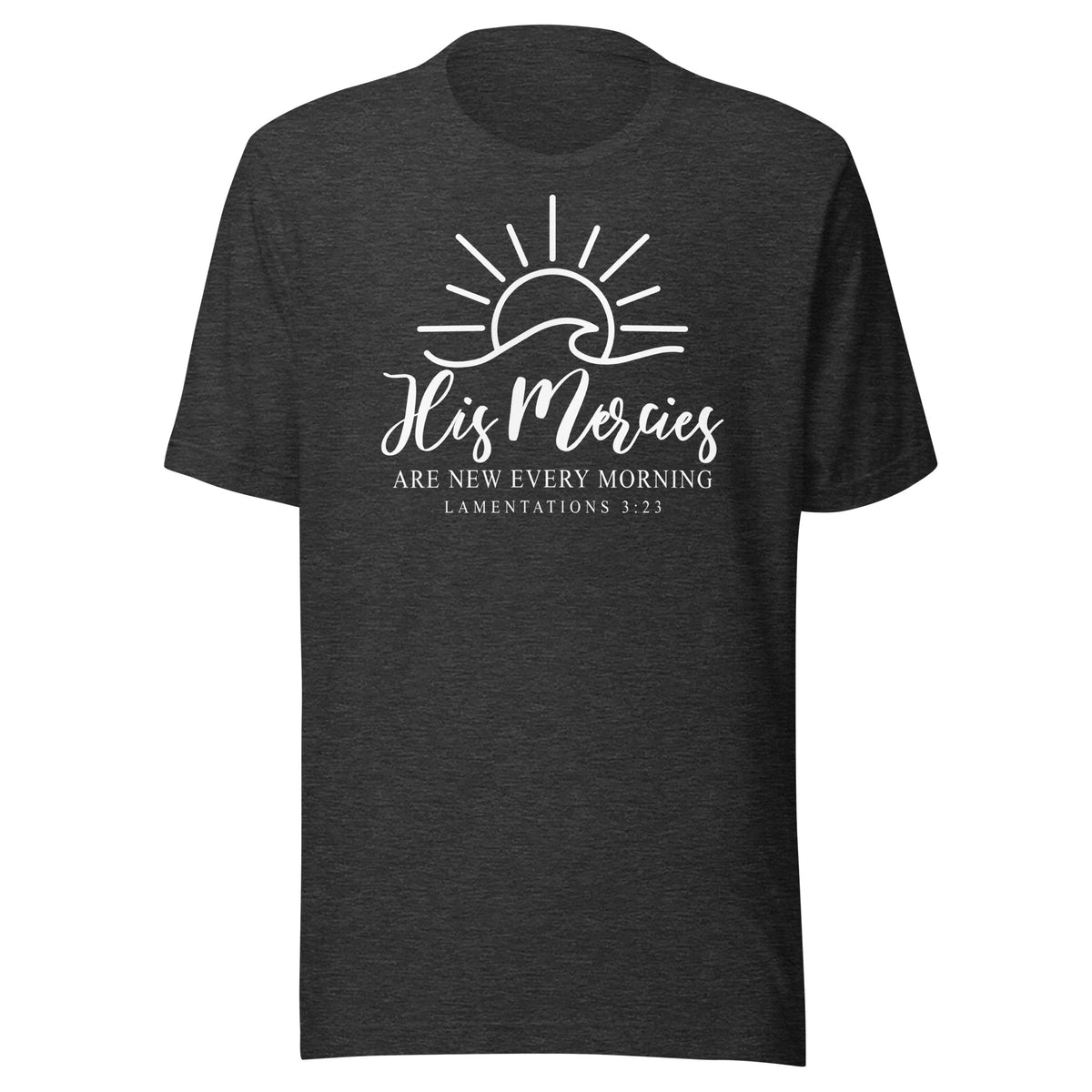 His Mercies Are New  Every Morning - Unisex t-shirt
