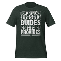 Where God guides He provides - Unisex t-shirt