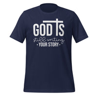 God is still writing your story - Unisex t-shirt