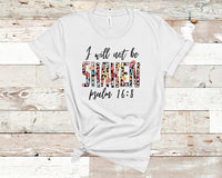 I will not be shaken. Psalm 16:8 - Unisex t-shirt