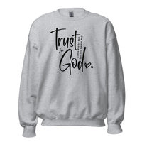 Trust God - Unisex Sweatshirt