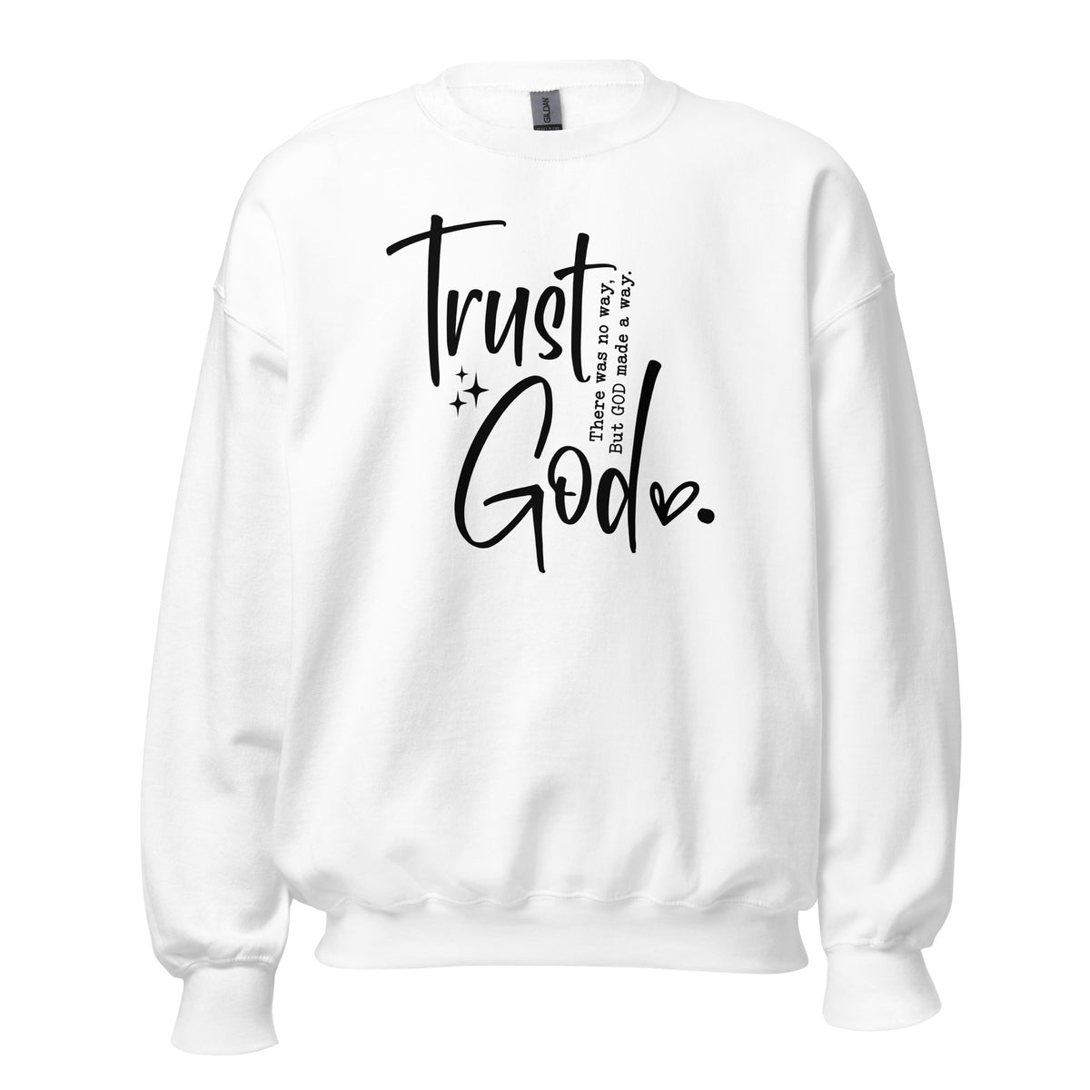 Trust God - Unisex Sweatshirt