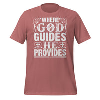 Where God guides He provides - Unisex t-shirt