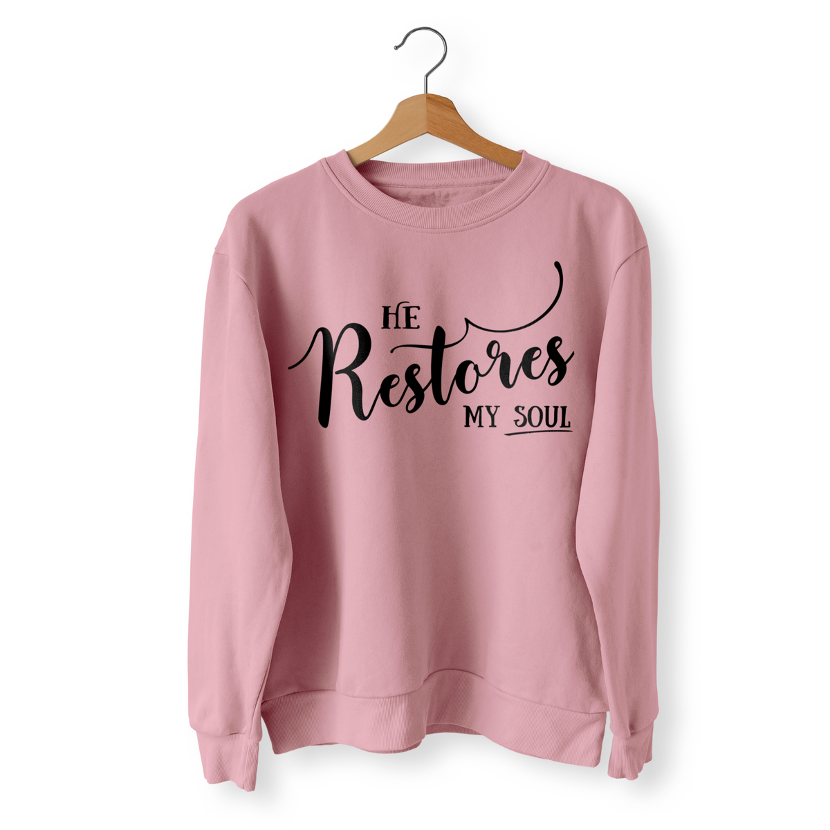 He Restores My Soul Sweatshirt  - Christian Sweatshirt