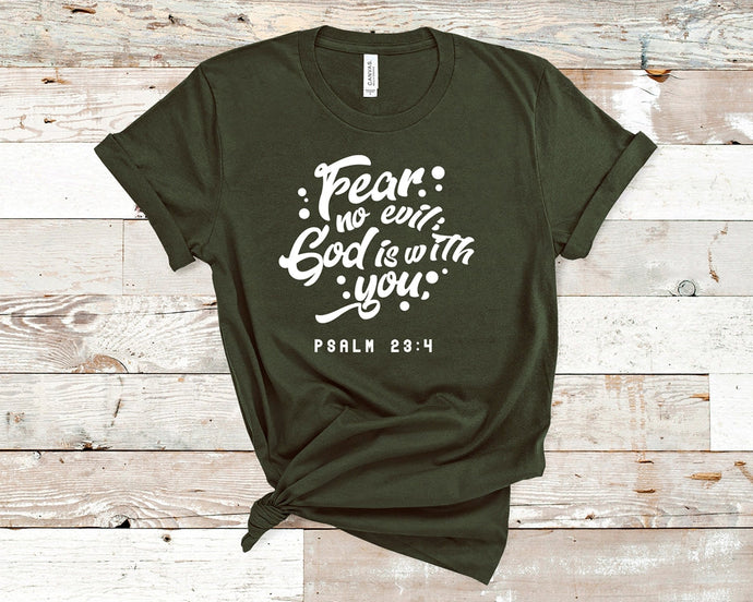 Fear no evil for God is with you - Christian Unisex T-Shirt
