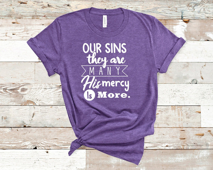 Our sins they are many His mercy is more - Faith Unisex T-Shirt