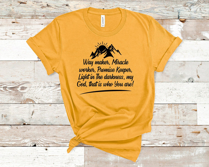 Way maker, Miracle worker, Promise Keeper - Faith Unisex T-Shirt