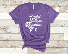 Load image into Gallery viewer, Ask Believe Receive It - Faith Unisex T-Shirt
