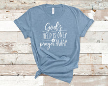Load image into Gallery viewer, God&#39;s help is only a prayer away - Faith Unisex T-Shirt
