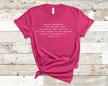 Load image into Gallery viewer, I am the way and the truth and the life, John 14:6 - Christian Shirt Unisex Bible Verse T-Shirt
