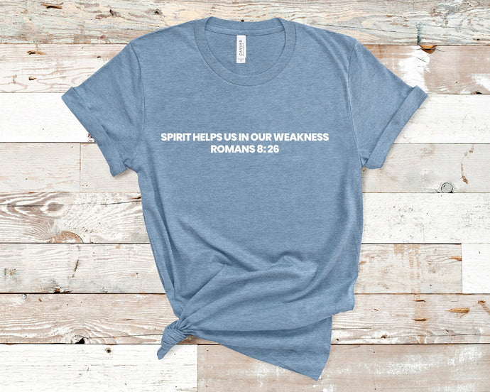 Spirit helps us in our weakness, Romans 8:26 - Christian Shirt Unisex Bible Verse T-Shirt