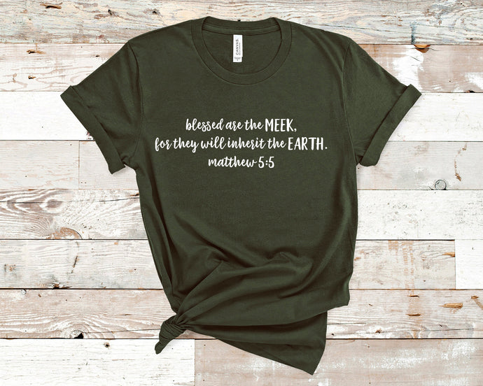 Blessed are the meek, for they will inherit the earth, Matthew 5:5 - Christian Shirt Unisex Bible Verse T-Shirt