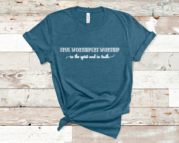 True Worshipers Worship in the Spirit and in Truth - Christian Shirt Unisex Bible Verse T-Shirt
