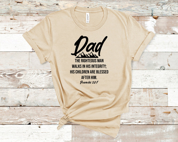 The righteous man walks in his integrity; His children are blessed after him - Christian Shirt Unisex T-Shirt