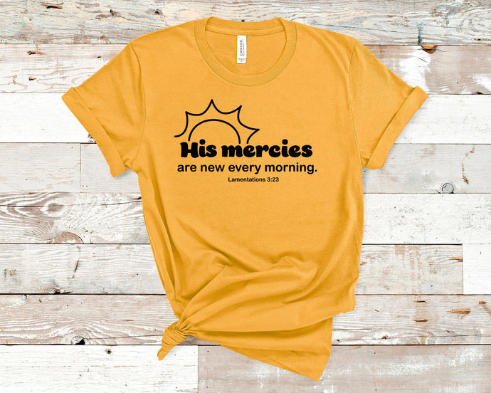 His mercies are new every morning Lamentations 323 - Christian Shirt Unisex T-Shirt