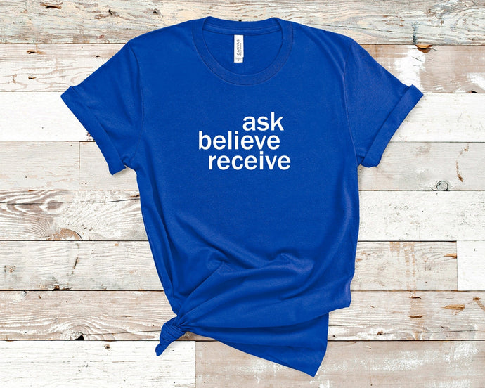 Ask believe receive - Short Sleeve Unisex T-Shirt