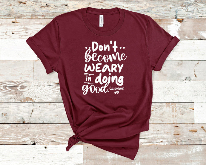Don't become weary in doing good - Christian Shirt Unisex Bible Verse T-Shirt
