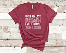 Load image into Gallery viewer, Until my last breath I will Praise the LORD - Short Sleeve Unisex T-Shirt
