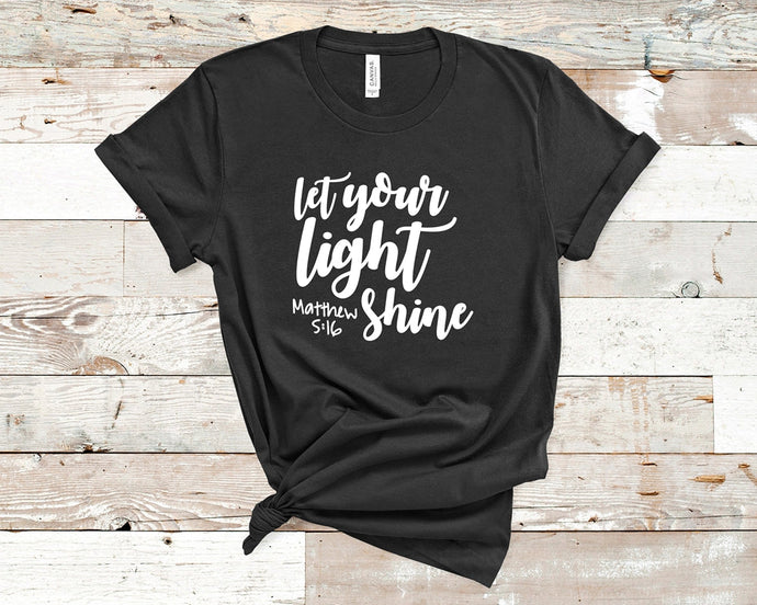 Let Your Light Shine, Matthew 5:16 - Short Sleeve Unisex T-Shirt