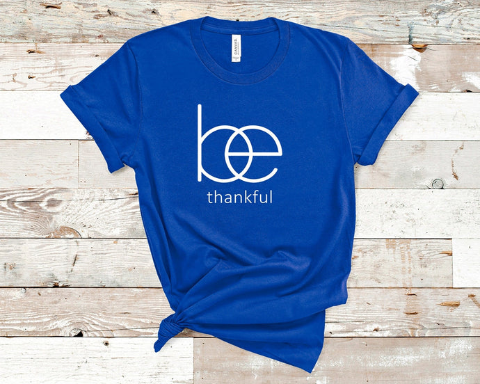 Be Thankful - Christian Unisex T-Shirt