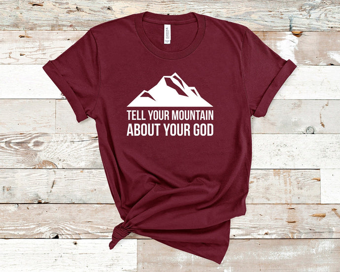Matthew 17:20 Tell your mountain about your God - Christian Unisex T-Shirt