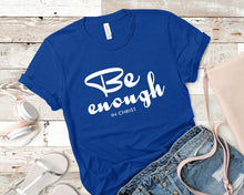Load image into Gallery viewer, Philippians 4:12 Be enough in Christ - Christian Unisex T-Shirt
