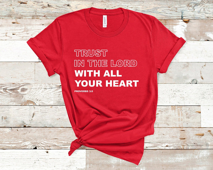 Proverbs 3:5 Trust in the Lord with all your heart - Christian Unisex T-Shirt