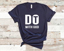 Load image into Gallery viewer, Do it with God - Christian Unisex T-Shirt
