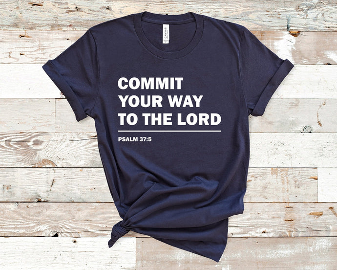 Psalm 37:5 Commit your way to the Lord - Faith Unisex T-Shirt