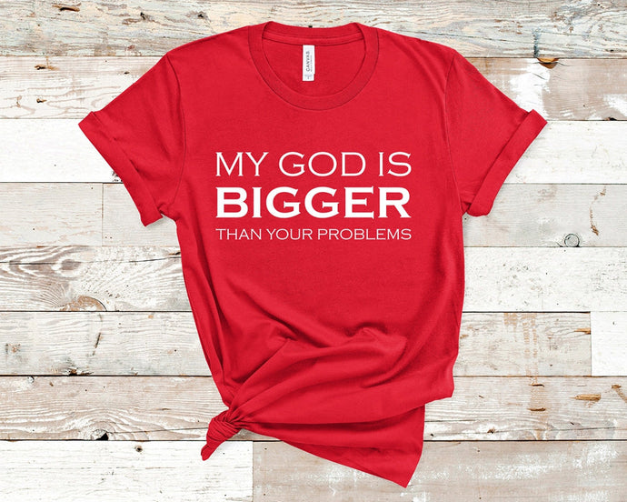 God is bigger than your problems - Faith Unisex T-Shirt