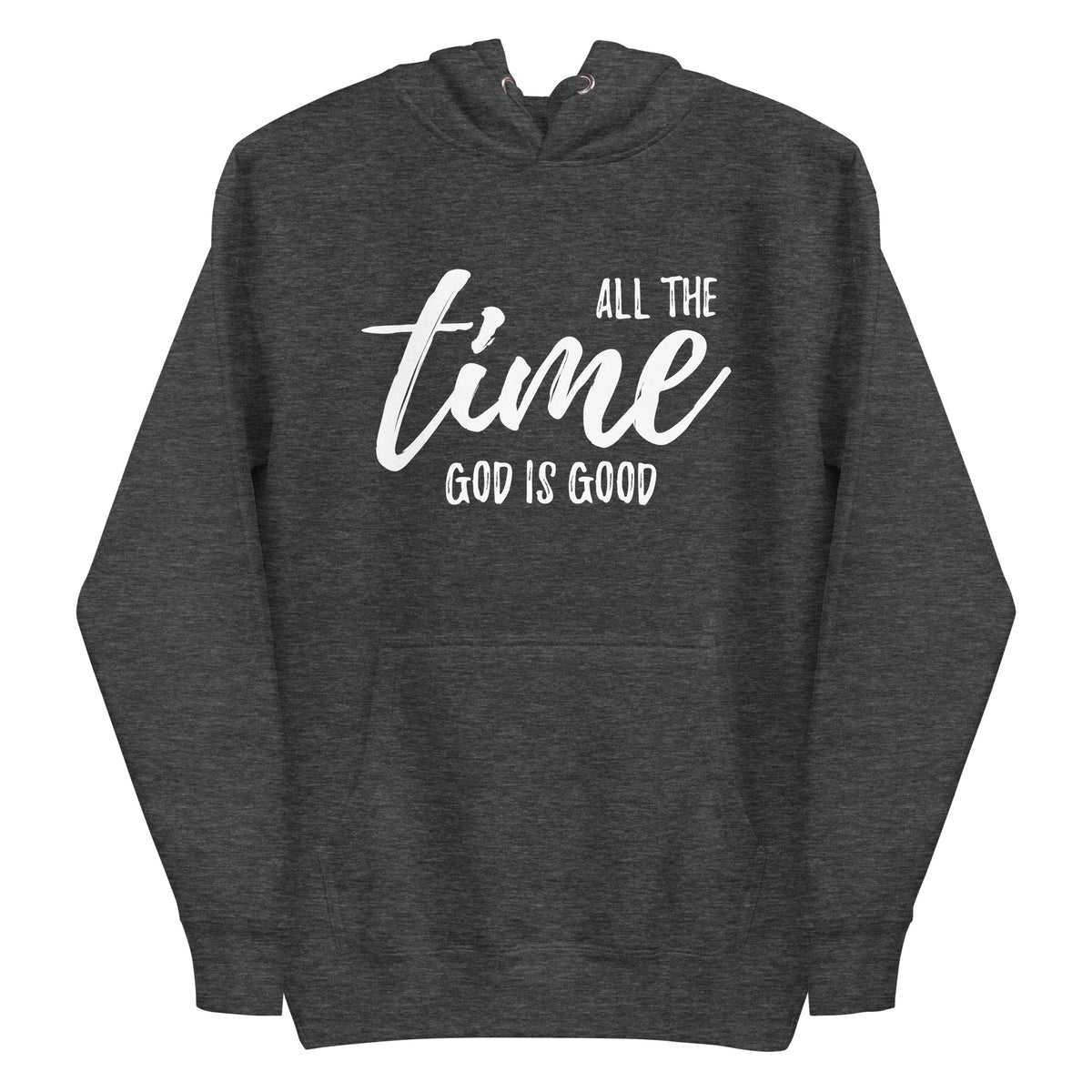All The Time God is Good - Unisex Hoodie
