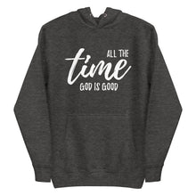 Load image into Gallery viewer, All The Time God is Good - Unisex Hoodie
