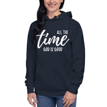 Load image into Gallery viewer, All The Time God is Good - Unisex Hoodie
